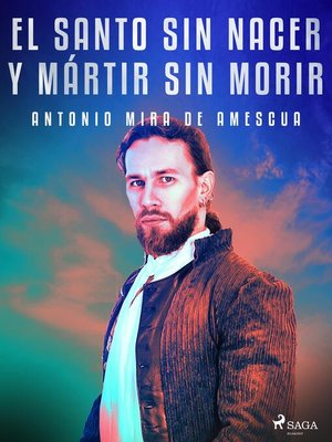cover image of El santo sin nacer y mártir sin morir